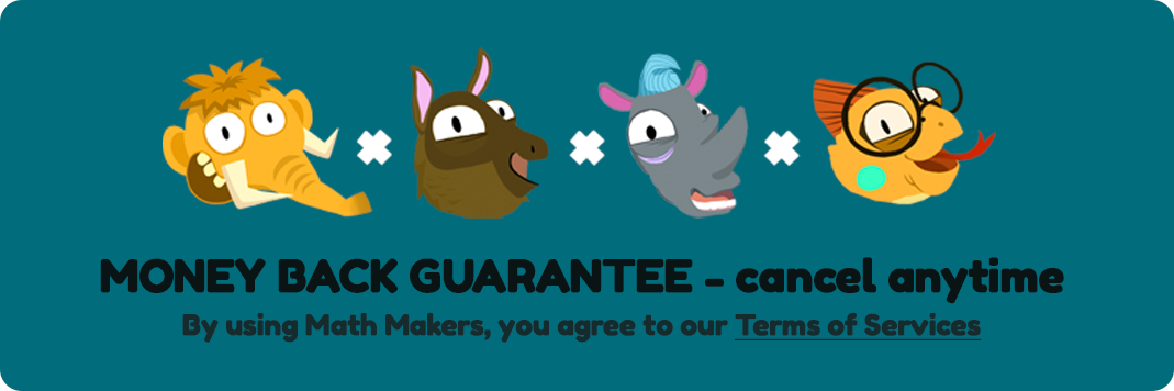 Money back guarantee — cancel anytime. By using Math Makers, you agree to our Terms of Services.